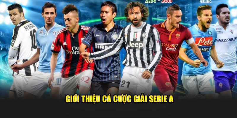 gioi thieu ca cuoc giai serie a